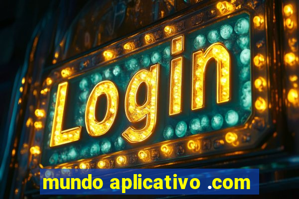 mundo aplicativo .com